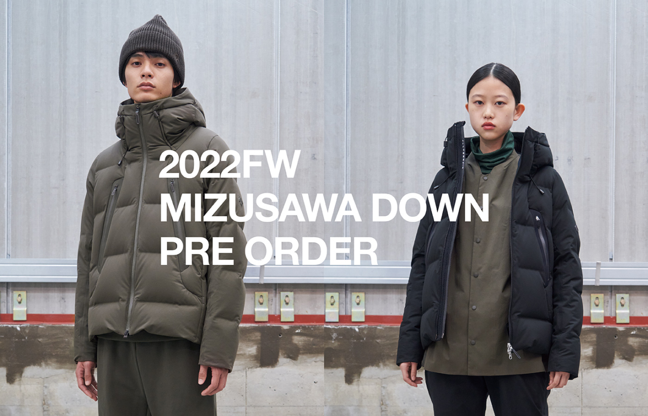 2022FW MIZUSAWA DOWN PRE ORDER】水沢ダウンの予約販売のお知らせ 